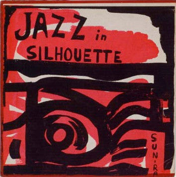Sun Ra And His Arkestra - Jazz In Silhouette [Vinyl]