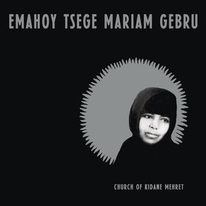 Gebru, Emahoy Tsege Maria - Church Of Kidane Mehret [Vinyl]
