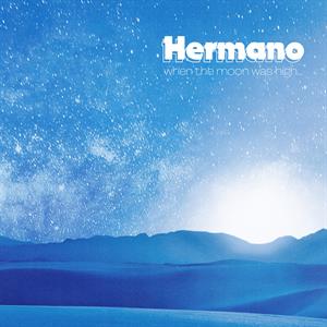 Hermano - When The Moon Was High [12 Inch Single]