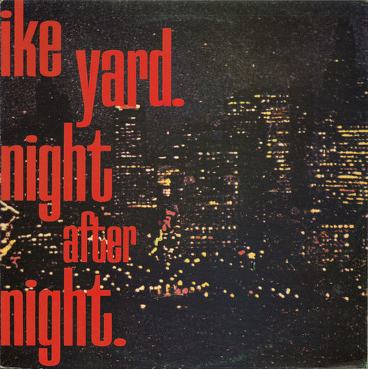 Ike Yard - Night After Night [12 Inch Single]