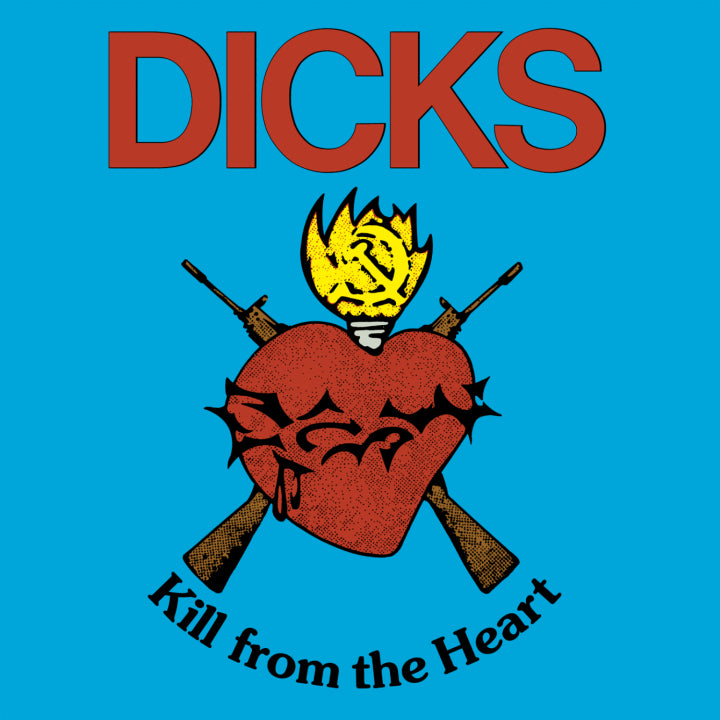 Dicks - Kill From The Heart [Vinyl]