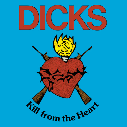 Dicks - Kill From The Heart [Vinyl]