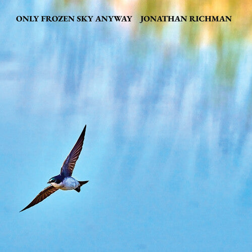 Richman, Jonathan - Only Frozen Sky Anyway [Vinyl]