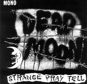Dead Moon - Strange Pray Tell [CD]