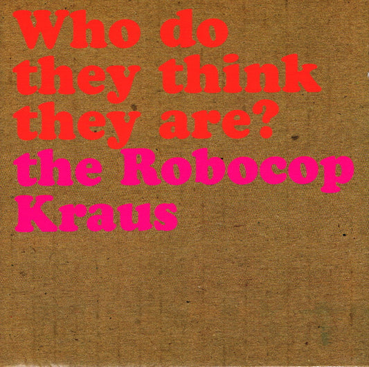 Robocop Kraus - Who Do They Think They Are? [CD Single] [Second Hand]