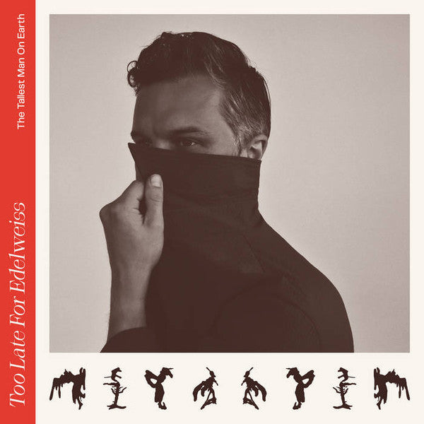 Tallest Man On Earth - Too Late For Edelweiss [Vinyl]