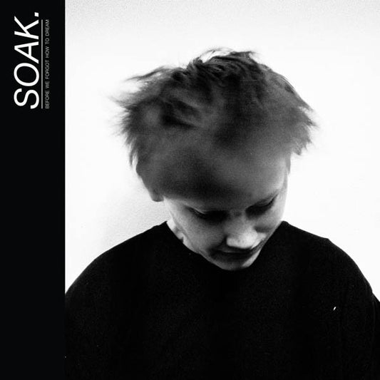 Soak. - Before We Forgot How To Dream [CD] [Second Hand]