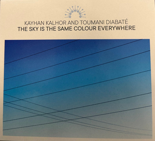 Kalhor, Kayhan And Toumani Diabate - Sky Is The Same Colour Everywhere [Vinyl]