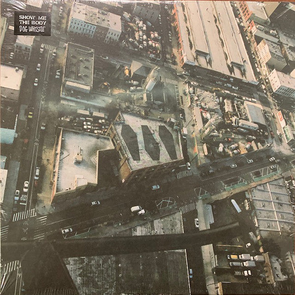 Show Me The Body - Dog Whistle [Vinyl]