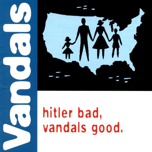 Vandals - Hitler Bad, Vandals Good. [Vinyl]