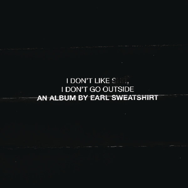 Sweatshirt, Earl - I Don't Like Shit, I Don't Go Outside [Vinyl]
