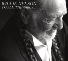 Nelson, Willie - To All The Girls... [CD]