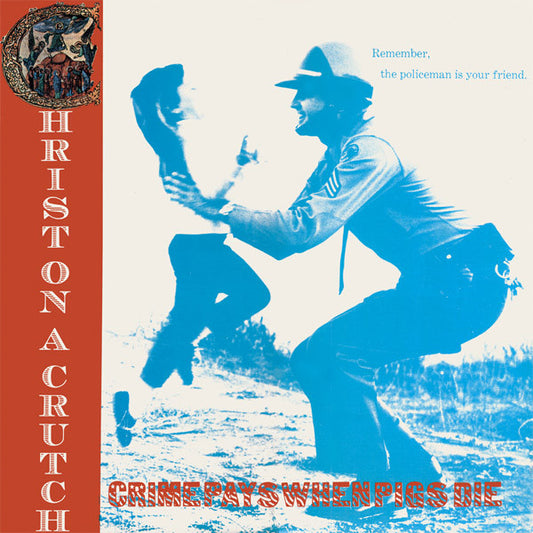 Christ On A Crutch - Crime Pays When Pigs Die [Vinyl]