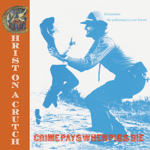 Christ On A Crutch - Crime Pays When Pigs Die [Vinyl]