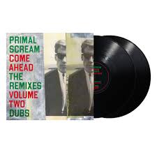 Primal Scream - Come Ahead: The Remixes Volume Two Dubs [Vinyl]