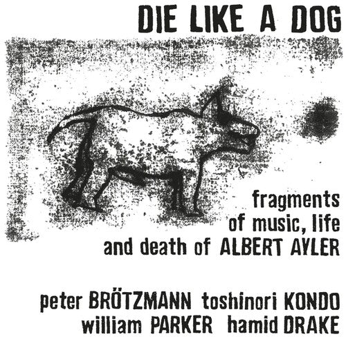 Die Like A Dog - Fragments Of Music, Life And Death Of [Vinyl]