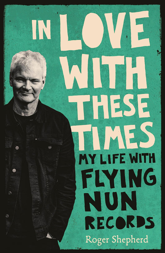 Shepherd, Roger - In Love With These Times: My Life With [Book]