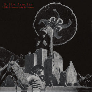 Puffy Areolas - 1982: Dishonorable Discharge [Vinyl]