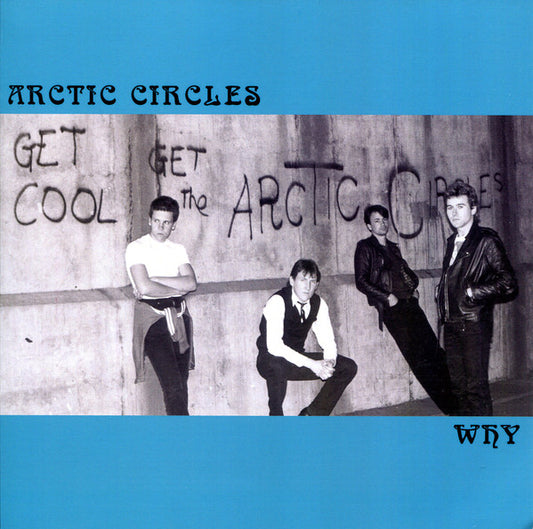 Arctic Circles - Why [7 Inch Single]