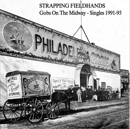 Strapping Fieldhands - Gobs On The Midway-Singles 1991-1995 [Vinyl]