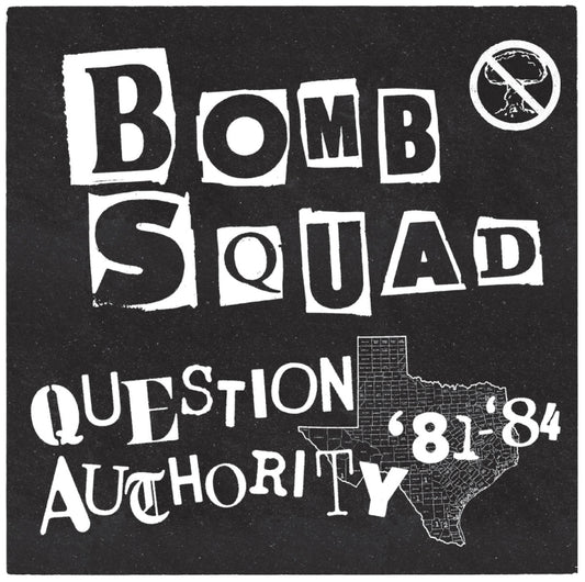 Bomb Squad - Question Authority '81-'84 [Vinyl]