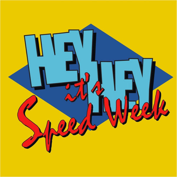 Speed Week - Hey Hey It's Speed Week [12 Inch Single]