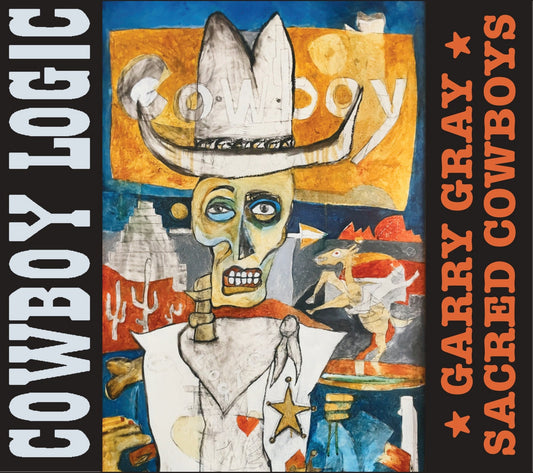 Gray, Garry Sacred Cowboys - Cowboy Logic: 2CD [CD]