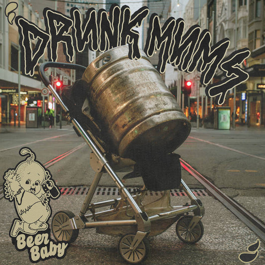 Drunk Mums - Beer Baby [Vinyl]