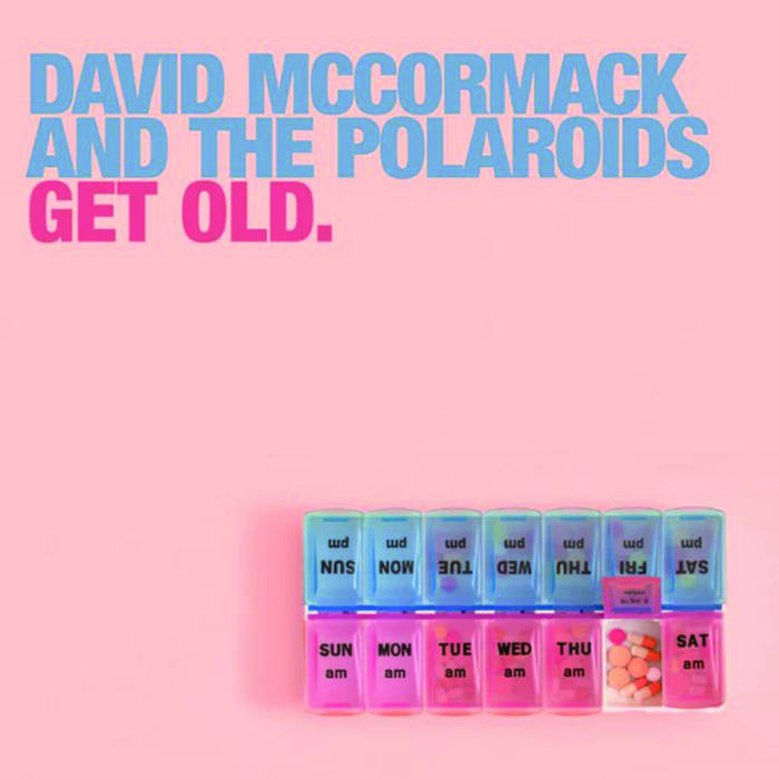 Mccormack, David And The Polaroids - Get Old [12 Inch Single]