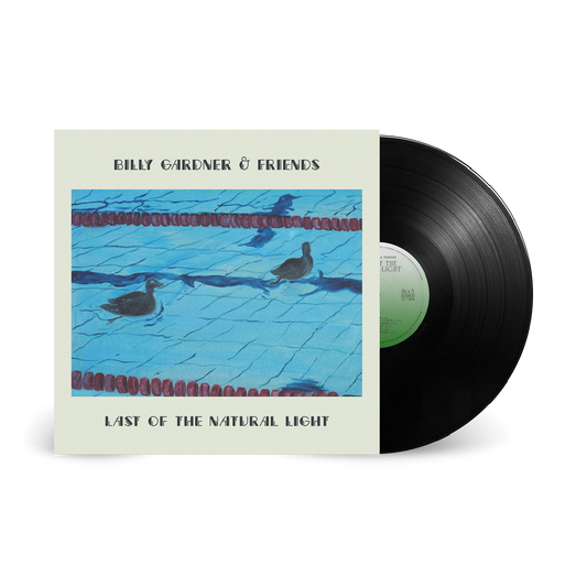 Gardner, Billy and Friends - Last Of The Natural Light [Vinyl] [Pre-Order]