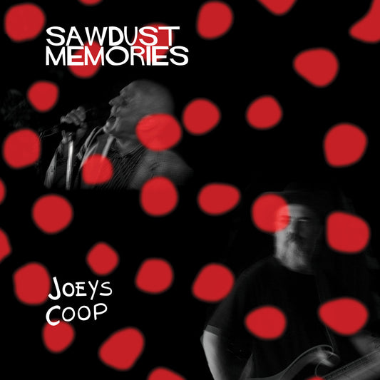 Joeys Coop - Sawdust Memories [Vinyl]