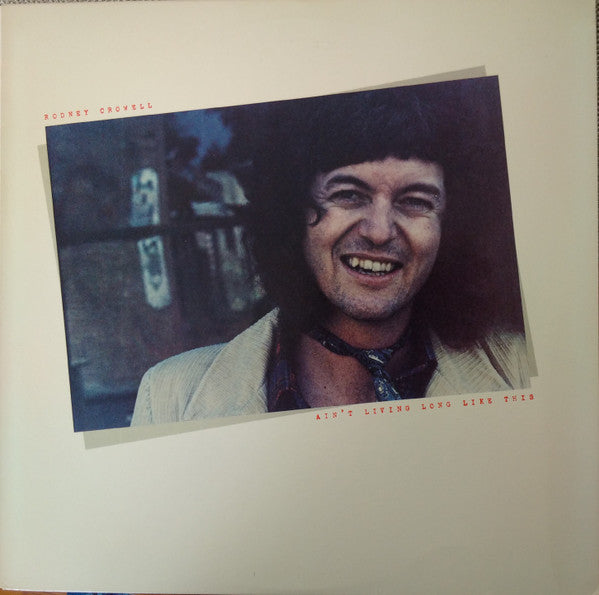 Crowell, Rodney - Ain't Living Long Like This [Vinyl] [Second Hand]