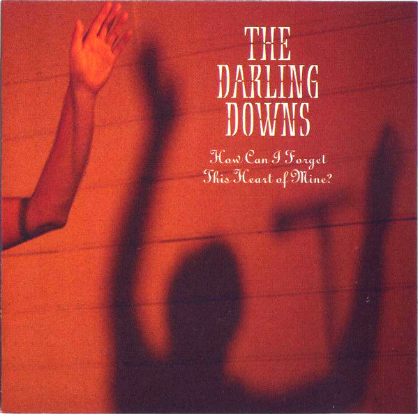 Darling Downs - How Can I Forget This Heart Of Mine? [CD]