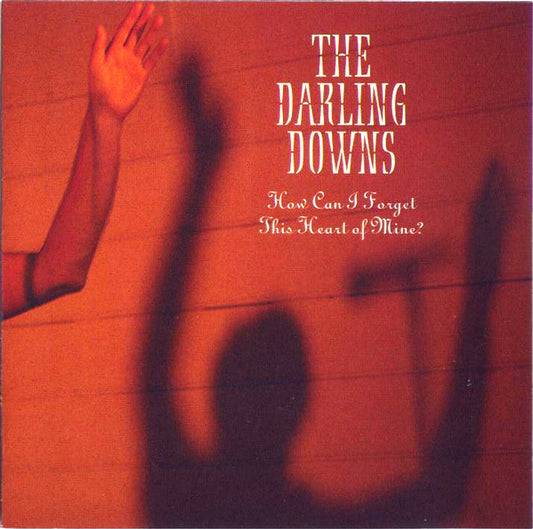 Darling Downs - How Can I Forget This Heart Of Mine? [CD]