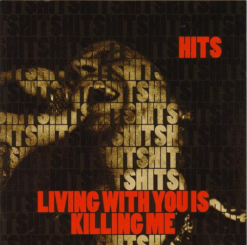 Hits - Living With You Is Killing Me [CD]