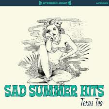 Texas Tea - Sad Summer Hits [Vinyl] [Second Hand]