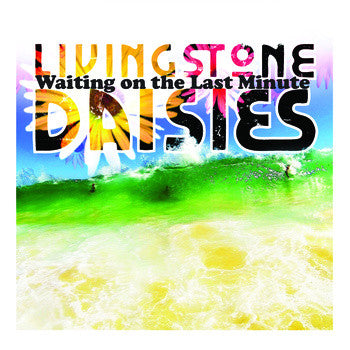 Livingstone Daisies - Waiting On The Last Minute [CD] [Second Hand]