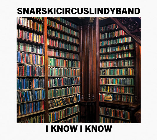 Snarskicircuslindyband - I Know I Know [CD Single]