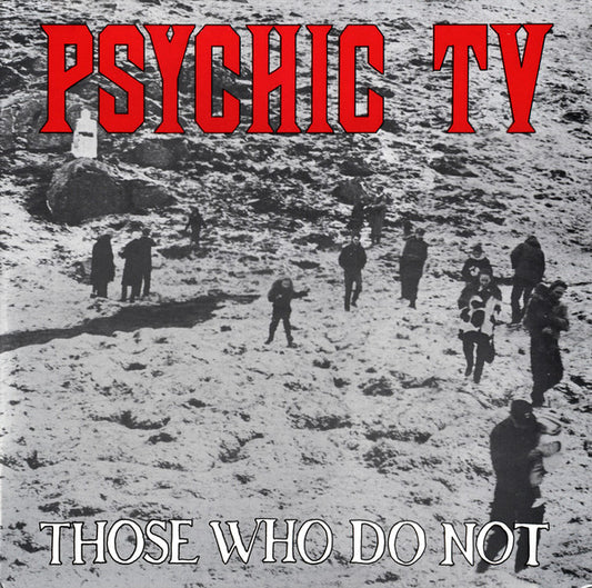 Psychic Tv - Those Who Do Not [Vinyl] [Second Hand]