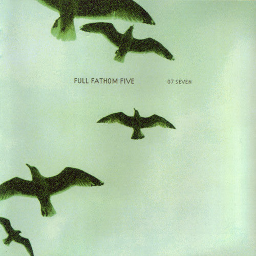 Full Fathom Five - 07 Seven [CD] [Second Hand]