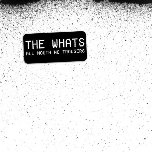 Whats - All Mouth No Trousers [CD] [Second Hand]