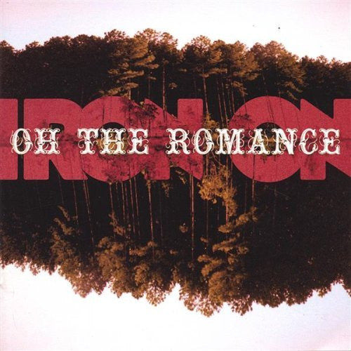 Iron On - Oh The Romance [CD]