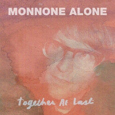 Monnone Alone - Together At Last [CD]