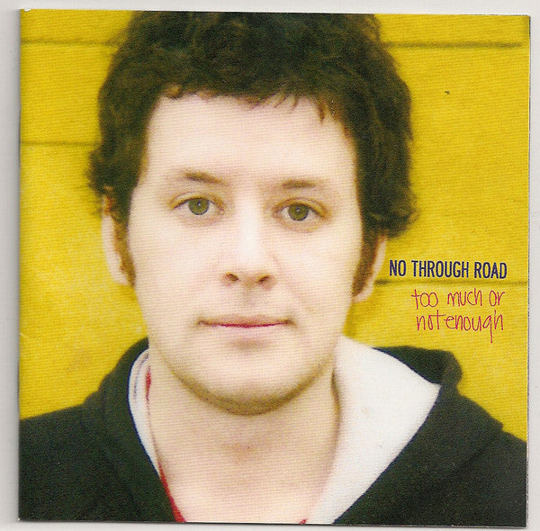 No Through Road - Too Much Or Not Enough [CD] [Second Hand]