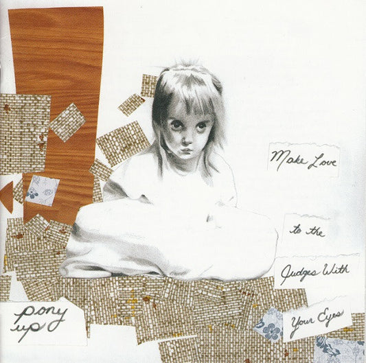 Pony Up - Make Love To The Judges With Your Eyes [CD] [Second Hand]
