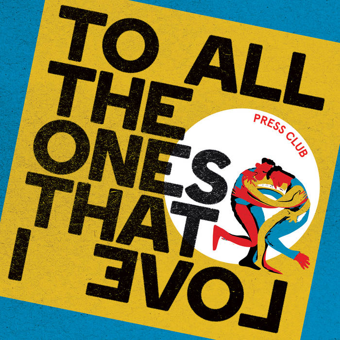 Press Club - To All The Ones That I Love [Vinyl]