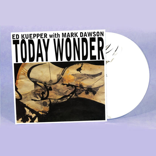 Kuepper, Ed With Mark Dawson - Today Wonder [CD] [Pre-Order]