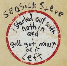 Seasick Steve - I Started Out With Nothin And I Still [CD] [Second Hand]