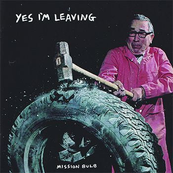 Yes I'm Leaving - Mission Bulb [Vinyl]