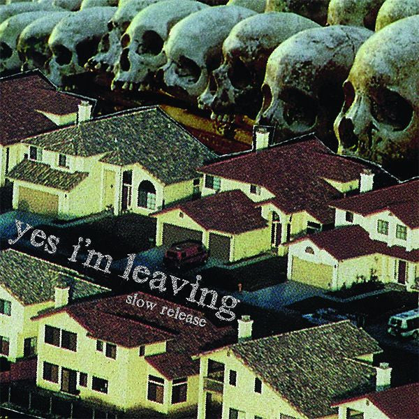 Yes I'm Leaving - Slow Release [Vinyl]